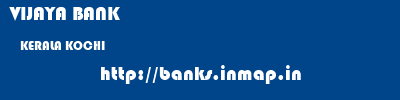 VIJAYA BANK  KERALA KOCHI    banks information 